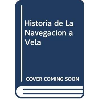Historia de La Navegacion a Vela