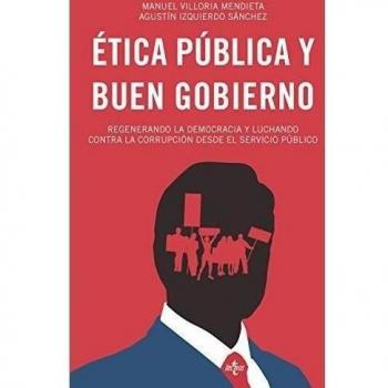 Ãtica pÃºblica y buen gobierno: Regenerando la democracia y luchando contra la corrupciÃ³n desde el servicio pÃºblico