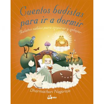 Cuentos budistas para ir a dormir: Relatos sabios para inspirar y relajar - NAGARAJA, DHARMACHARI