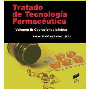 Tratado de Tecnología Farmacéutica. Volumen 2: Operaciones básicas
