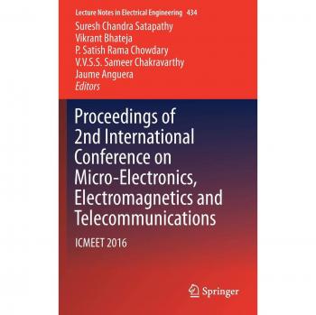 Proceedings of 2nd International Conference on Micro-Electronics, Electromagnetics and Telecommunications: ICMEET 2016
