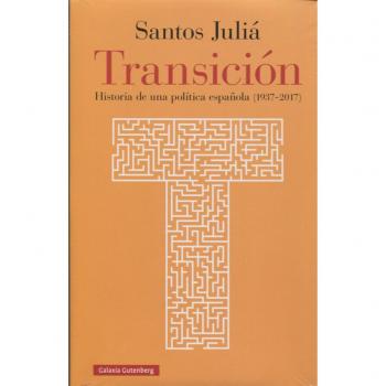 Transición: Historia de una política española - Juliá, Santos