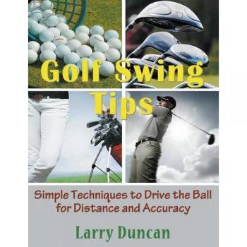 Consejos de Golf para el Swing (Letra Grande): Técnicas Simples para Impulsar la Bola con Distancia y Precisión
