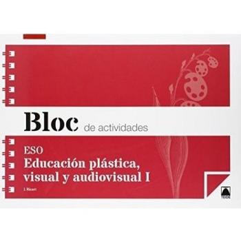 Bloc de actividades. Educación plástica, visual y audiovisual I ESO