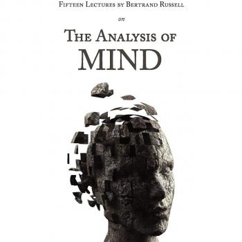 Bertrand Russell's Fifteen Lectures on Mind Analysis