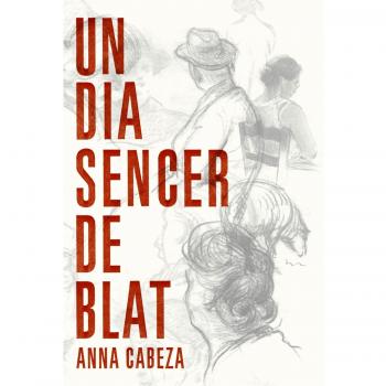 Un dia sencer de blat - Anna Cabeza