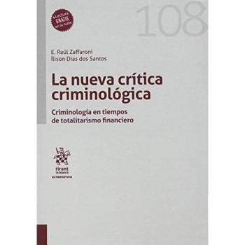 La Nueva Crítica Criminológica Criminología En Tiempos De Totalitarismo Financiero