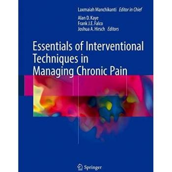Essentials of Interventional Techniques in Managing Chronic Pain