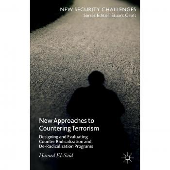 New Approaches to Countering Terrorism: Designing and Evaluating Counter Radicalization and De-Radicalization Programs