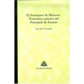 El desamparo de Menores. Normativa y práctica del Principado de Asturias