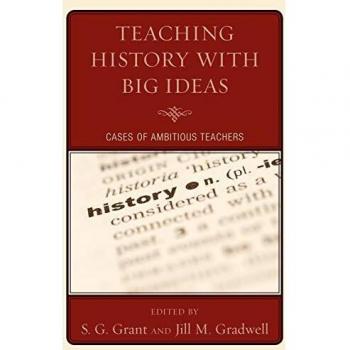 Ambitious History Teaching Strategies: Case Studies and Big Ideas