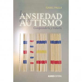 La ansiedad en el autismo: Comprenderla y tratarla