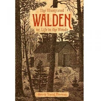 The Illustrated Walden: or, Life in the Woods