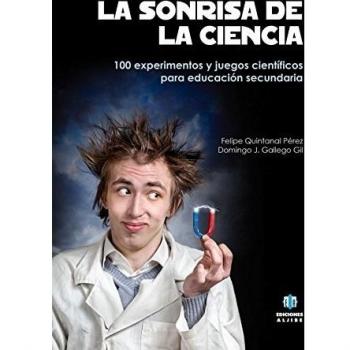 La sonrisa de la ciencia. 100 experimentos y juegos científicos para educación secundaria - 9788497008181 - Quintanal, Felipe; Gallego, Domingo J.