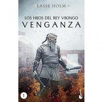 Los hijos del rey vikingo. Venganza: Serie Los hijos del rey vikingo 1