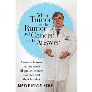 Guía Completa para Pacientes Recientemente Diagnosticados de Cáncer y sus Familias: Cuando el Tumor es el Rumor y el Cáncer es la Respuesta - Edición en Tapa Blanda