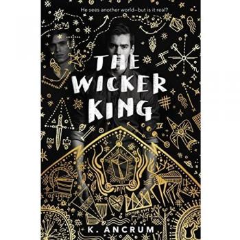 The Wicker King: A Young Adult Fantasy Novel by K. Ancrum