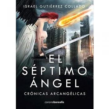 El Septimo Angel. Cronicas Arcangelicas