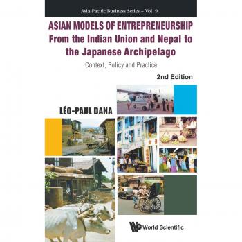 Modelos Asiáticos de Emprendimiento - Desde la Unión India y Nepal hasta el Archipiélago Japonés: Contexto, Política y Práctica (2ª Edición)