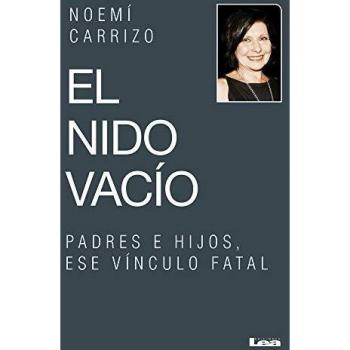 El Nido Vacío: Padres E Hijos, Ese Vínculo Fatal