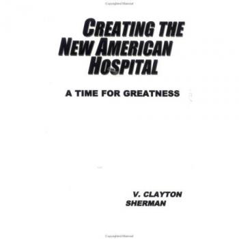 Creando el Nuevo Hospital Americano - Tapa Dura por V. Clayton Sherman