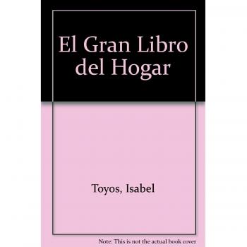 El Gran Libro Del Hogar Ultilisima: Mas de 2.500 ideas, soluciones, trucos y consejos para organizarse, simplificar tareas y economizar