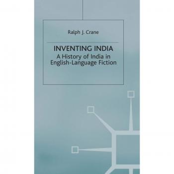 Inventing India: A History of India in English-Language Fiction