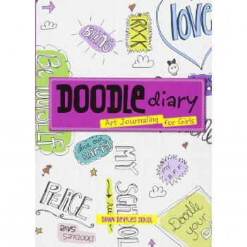 Doodle Diary: Art Journaling for Girls