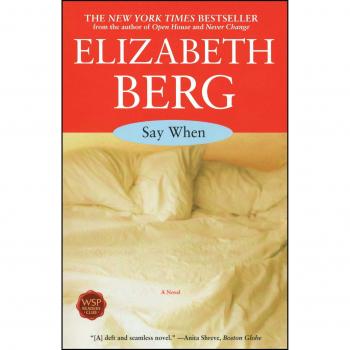 Say When: A Novel by Elizabeth Berg - Emotional Contemporary Fiction