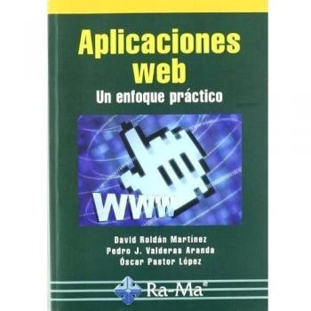 Aplicaciones Web. Un enfoque práctico