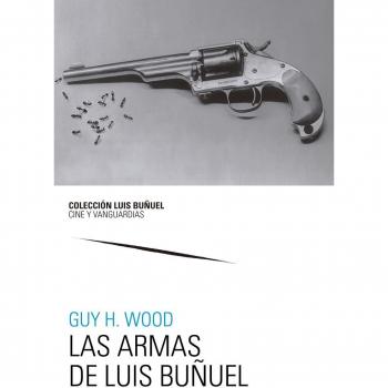 Las armas de Luis Buñuel - Guy H. Wood
