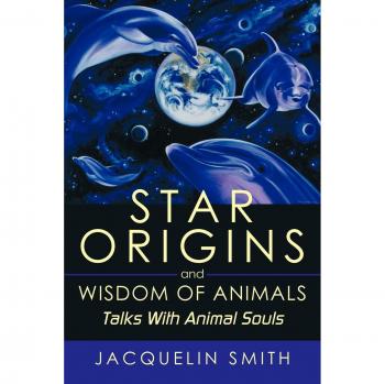 Star Origins And Wisdom Of Animals: Talks With Animal Souls