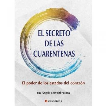 El secreto de las cuarentenas. El poder de los estados del corazón