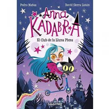 Anna Kadabra 1. El Club de la Lluna Plena