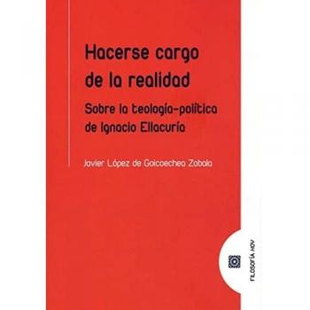Hacerse cargo de la realidad: Sobre la teología-política de Ignacio Ellacuría