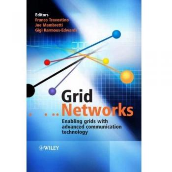 Grid Networks: Enabling Grids with Advanced Communication Technology