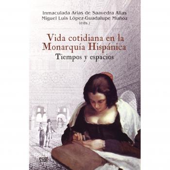 Vida cotidiana en la Monarauía Hispánica