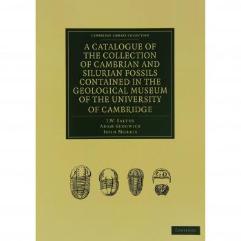 Catálogo de la Colección de Fósiles Cámbricos y Silúricos del Museo Geológico de la Universidad de Cambridge (Colección Biblioteca de Cambridge - Ciencias de la Tierra)