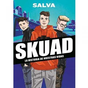SKUAD. La historia de nuestras vidas