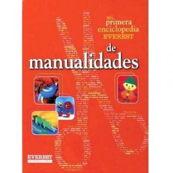 Mi primera enciclopedia Everest de manualidades