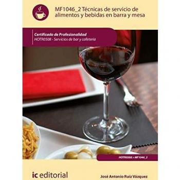 Técnicas de servicio de alimentos y bebidas en barra y mesa. HOTR0508 - Servicios de bar y cafetería