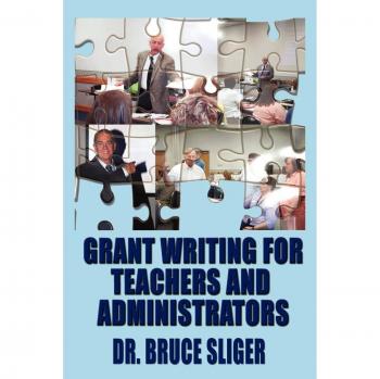 Educational Grant Writing Guide for Teachers and Administrators
