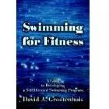 Self-Directed Swimming Program Guide for Fitness by David A. Grootenhuis (Hardcover)