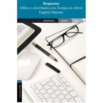 Respuestas BÍBLICAS y doctrinales A Los Testigos De Jehová