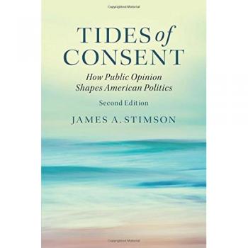 Tides of Consent: Public Opinion and American Politics (2nd Edition, Paperback)