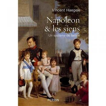 Napoléon et les siens: Un système de famille
