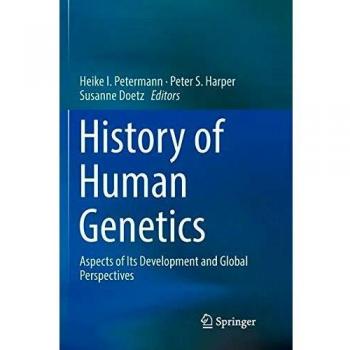 History of Human Genetics: Aspects of Its Development and Global Perspectives