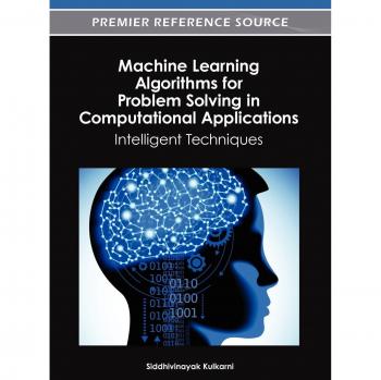 Algoritmos de Aprendizaje Automático para la Resolución de Problemas en Aplicaciones Computacionales: Técnicas Inteligentes (Fuente de Referencia Premier)
