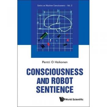World Scientific Volume 2: Consciousness and Robot Sentience by Pentti O. Haikonen