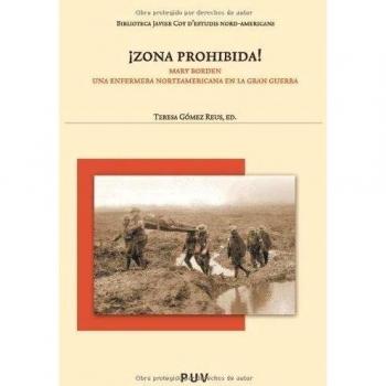 ¡Zona prohibida!: Mary Borden, una enfermera norteamericana en la gran guerra: 77